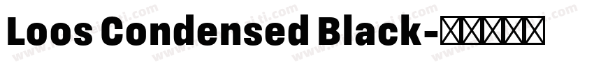Loos Condensed Black字体转换